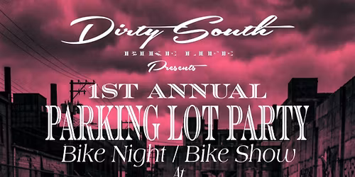 1st Annual Dirty South Bike Life Bike Show \/ Bike Night