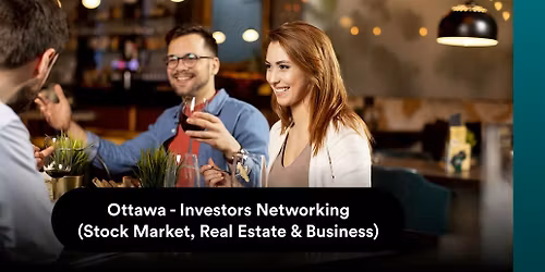 Ottawa - Investors networking ( Stock Market, Real Estate & Business )