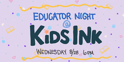 Educator Night at Kids Ink!