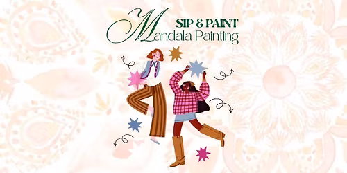 Sip & Paint: Mandala Painting Party
