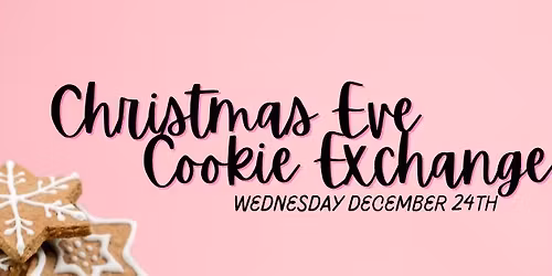 Christmas Eve Cookie Exchange