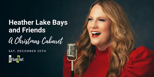 Heather Lake Bays and Friends - A Christmas Cabaret
