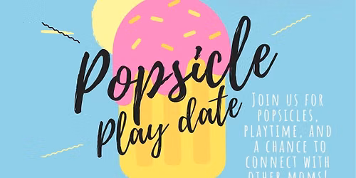 Popsicles and Playdate