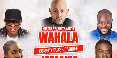 WAHALA COMEDY CLASH Jamaica Vs Africa CARDIFF