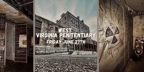 West Virginia Penitentiary- Fri, December 5th