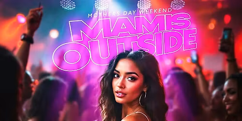 Perreo \u2018Mamis Outside\u2019 Mothers Day Weekend