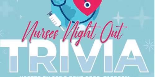 Nurses Night Out: Trivia & Social Hour