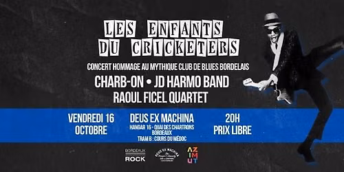 SOIR\u00c9E HOMMAGE AU CRICKETERS - 16 OCT \u00c0 DEUS - CHARB-ON, JD HARMO, RAOUL FICEL