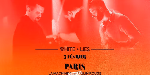 White Lies \u2022 La Machine du Moulin Rouge, Paris \u2022 3 f\u00e9vrier 2026 (COMPLET)