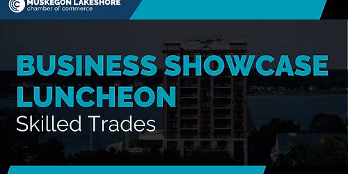 Business Showcase Luncheon - Skilled Trades