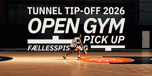 Tunnel tip off: Pick up og open gym for u13-u17 