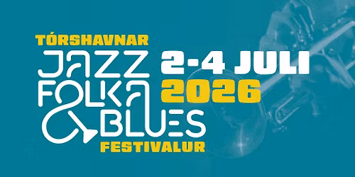 T\u00d3RSHAVNAR JAZZ F\u00d3LKA, OG BLUES FESTIVALUR 2026