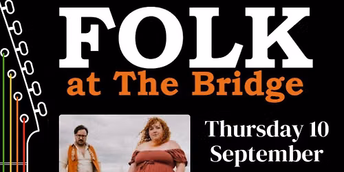 Folk at the Bridge: Will Finn and Rosie Calvert