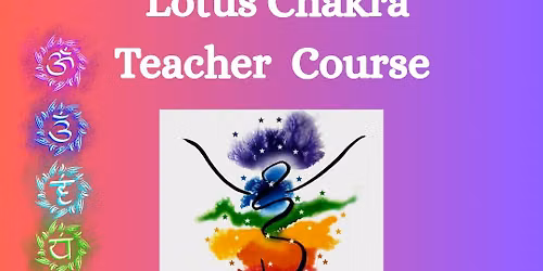 Lotus Chakra Teacher Course 