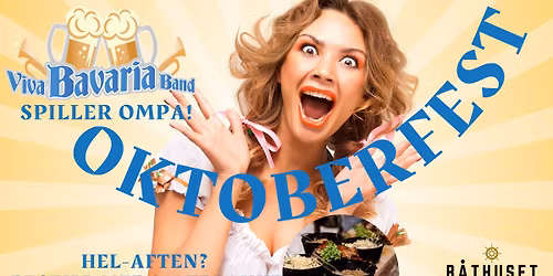 Oktoberfest med Viva Bavaria Band, Ompa. Fredag og L\u00f8rdag