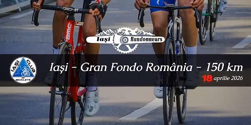 Ia\u0219i - Gran Fondo Rom\u00e2nia - 150 km