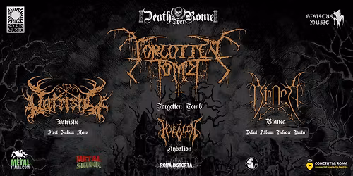 Forgotten Tomb + Patristic + Bianca + Kybalion at Traffic Live; Roma.