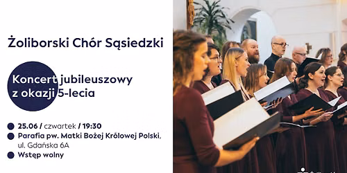 \u017boliborski Ch\u00f3r S\u0105siedzki: koncert jubileuszowy