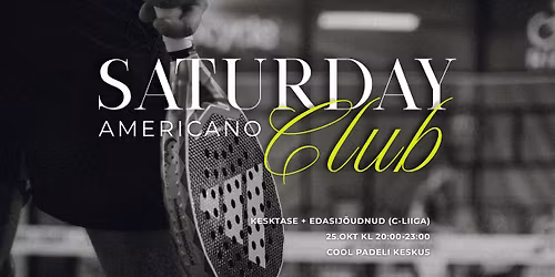 SATURDAY AMERICANO CLUB - algajad, kesktase, edasij\u00f5udnud (C-LIIGA)