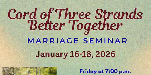 Three Corded Strand: Better Together Marriage Seminar