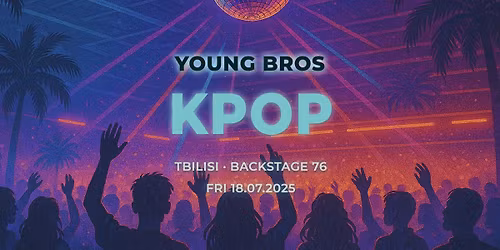 Young Bros K-Pop in Tbilisi 18.07.2025 \ud83c\uddf0\ud83c\uddf7\ud83e\udd8b