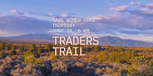 Thursday Taos Women Hike - Traders Trail