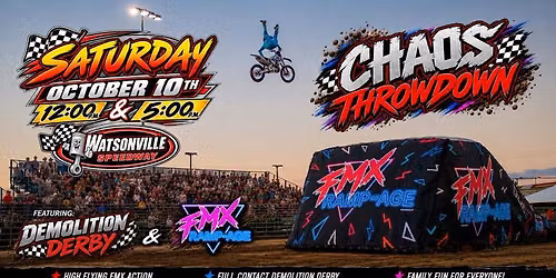 Chaos Throwdown - FMX & Demo Derby at Watsonville Speedway \ud83c\udfc1