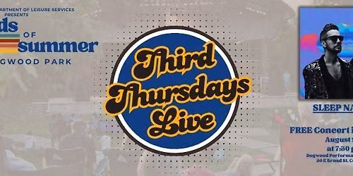 THIRD THURSDAYS LIVE in Dogwood Park featuring Sleep Nation