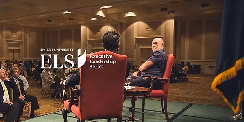 Regent University's Executive Leadership Series: "Leading with Excellence"