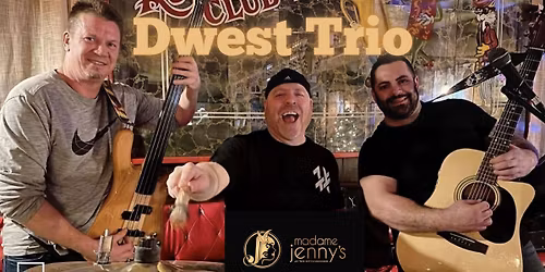 Madame Jenny's Presents Dwest Trio