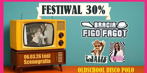 Bracia Figo Fagot: Festiwal 30% Oldschool Disco Polo | \u0141\u00d3D\u0179 06.03.2026