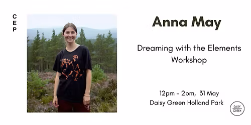 Dreaming with the Elements Workshop in Holland Park | Anna May