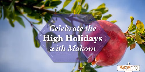 High Holidays at Makom