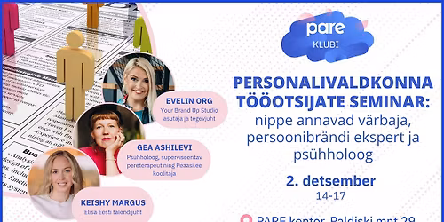 Personalivaldkonna t\u00f6\u00f6otsijate seminar: nippe annavad v\u00e4rbaja, persoonibr\u00e4ndi ekspert ja ps\u00fchholoog