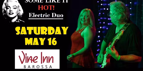 Some Like It Hot - Duo, live at the Vine Inn, Nuriootpa
