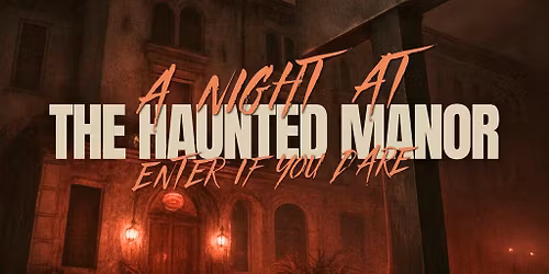 A Night at The Haunted Manor - Friday