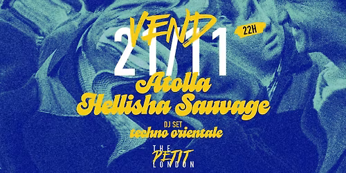 TECHNO ORIENTALE \/\/ Atolla x Hellisha Sauvage @ The Petit London