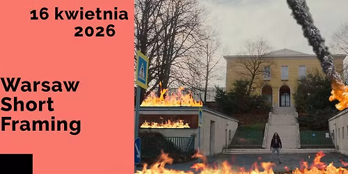 Warsaw Short Framing. Film kr\u00f3tkometra\u017cowy (15+) 