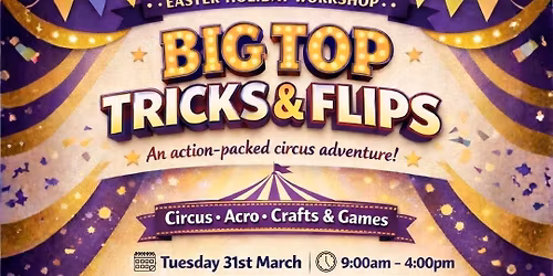 Big Top Tricks & Flips Easter Workshop