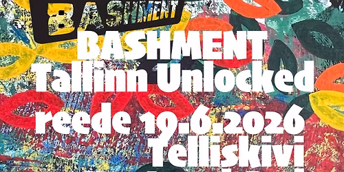 BASHMENT \ud83c\udf34 Tallinn Unlocked \ud83d\ude80\u2b50\ufe0f
