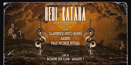HEBI KATANA | PALE HORSE RITUAL | AAWKS | SLAMMED INTO RUINS
