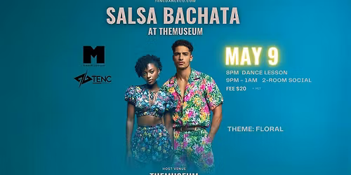 Salsa Bachata at THEMUSEUM Season Finale May 9