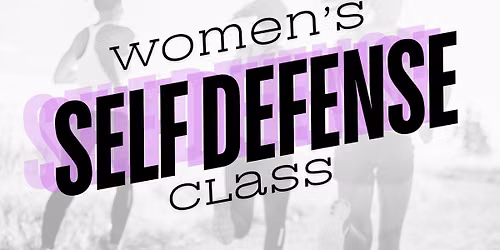 Women's Self Defense Classes - ages 13+