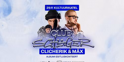 Clicherik & M\u00e4x "Club Schlager" - albumi esitluskontsert