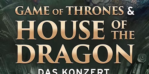 Cinema Festival Symphonics - Game of Thrones and House of the Dragon at Kongress Palais Kassel Stadthalle