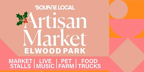 Bourne Local Elwood Market - Christmas Market