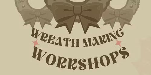 Wreath Making Workshop