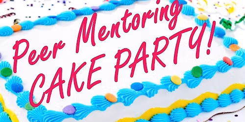 Peer Mentoring Cake Party!