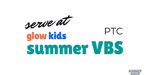 Serve at Glow Kids VBS