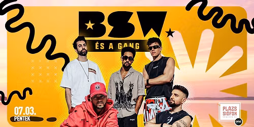 BSW \u00e9s a Gang \/ Pl\u00e1zs Si\u00f3fok \/ 2026.07.03.